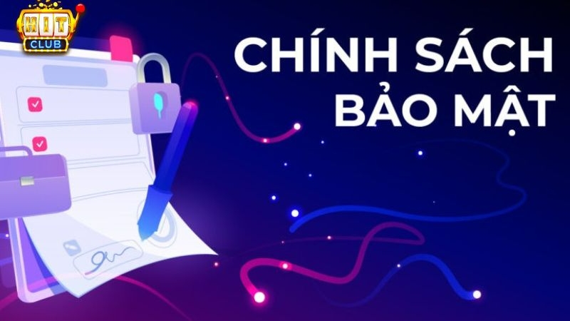 Tổng quan về chính sách bảo mật tại HitClub